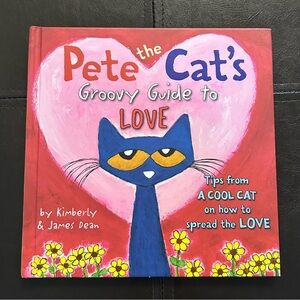 Hardcover “Pete the Cat’s Groovy Guide to LOVE” Book All Ages Valentine’s Day